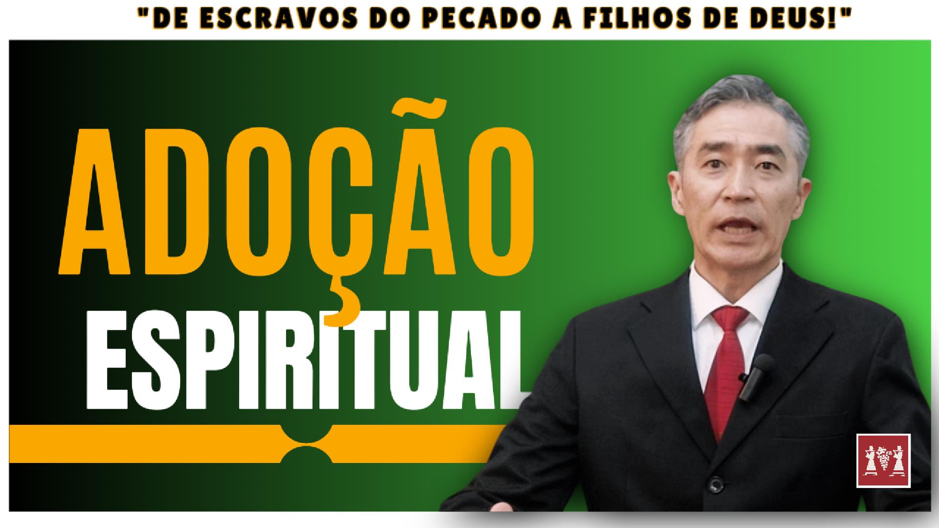 Adoção espiritual – fomos adotados para sermos filhos de Deus